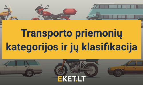 Transporto priemonių kategorijos ir jų klasifikacija (apibūdinimai)