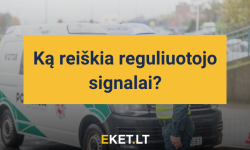 Ką reiškia reguliuotojo signalai?