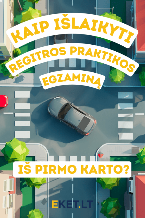 Kaip išlaikyti praktikos egzaminą iš pirmo karto?