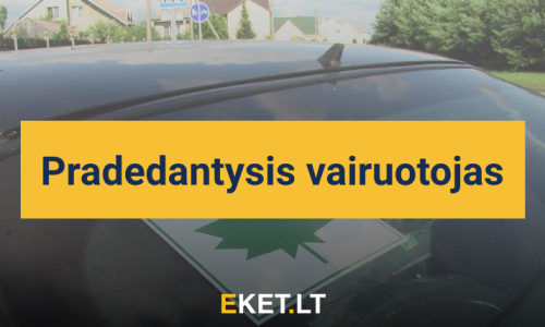 Pradedantysis vairuotojas: pažymėjimas, patarimai, KET pažeidimai